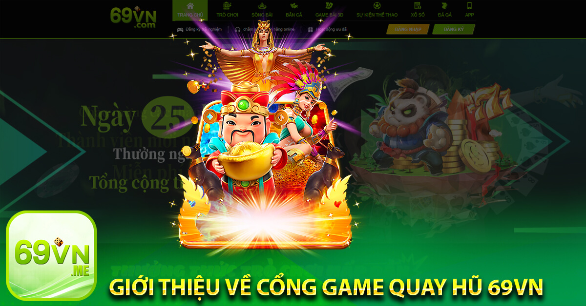 Giới thiệu về cổng game Quay hũ 69vn